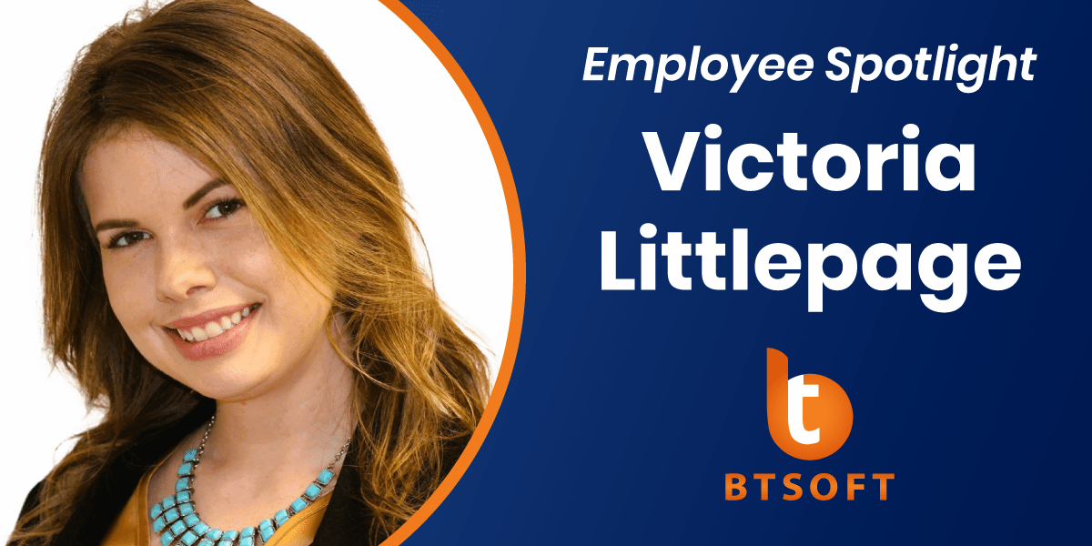 Meet Victoria Littlepage, Customer Service Manager BTSOFT