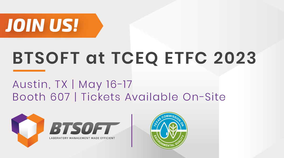 Join Us! BTSOFT at TCEQ ETFC 2023 Austin, TX May 16-17 Booth 607 Tickets available on-site
